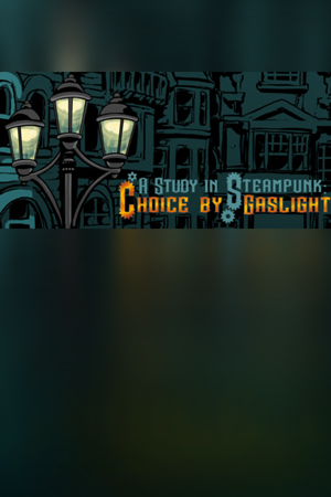 A Study in Steampunk: Choice by Gaslight