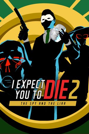 I Expect You To Die 2