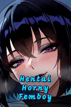 Hentai Horny Femboy