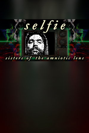 Selfie: Sisters of the Amniotic Lens