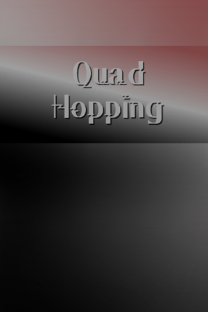 Quad Hopping