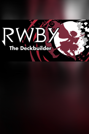 RWBY Deckbuilding Game