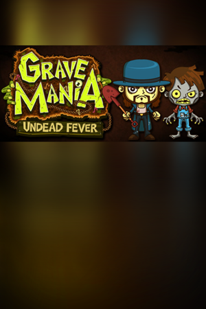 Grave Mania: Undead Fever