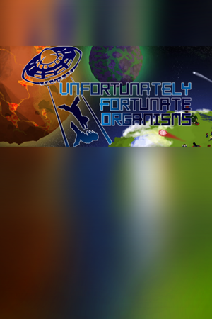 U.F.O - Unfortunately Fortunate Organisms