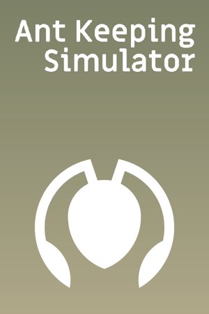 Ant Keeping Simulator