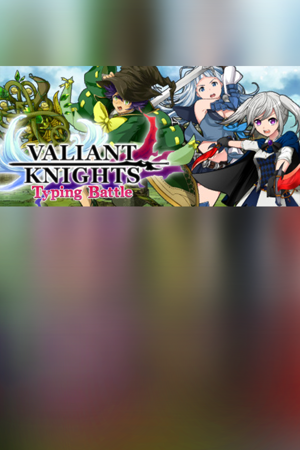 VALIANT KNIGHTS Typing Battle