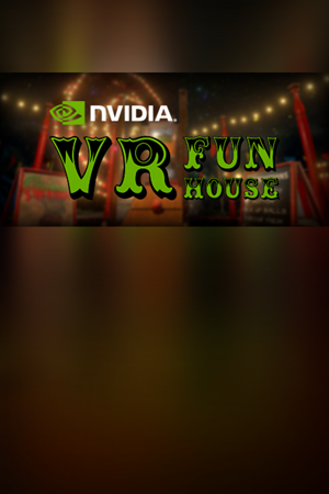 NVIDIA® VR Funhouse