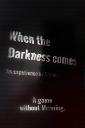 When the Darkness comes