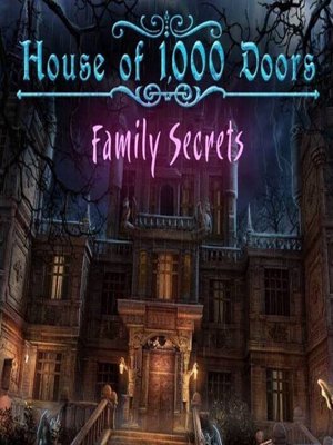 House of 1,000 Doors - Family Secrets