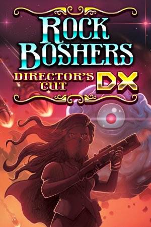 Rock Boshers DX: Director's Cut