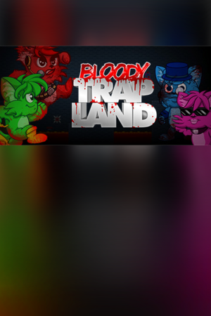 Bloody Trapland