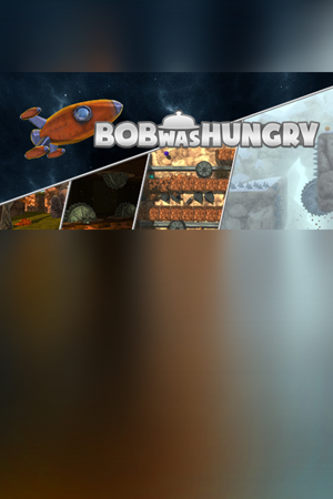 Bob Was Hungry