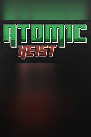 Atomic Heist
