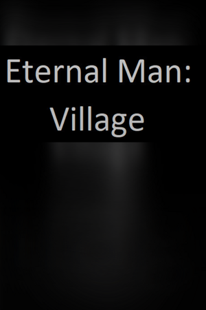 Eternal Man: Village