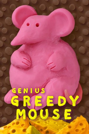 Genius Greedy Mouse