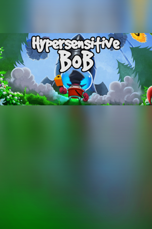 Hypersensitive Bob
