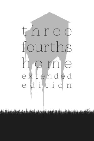 Three Fourths Home: Extended Edition