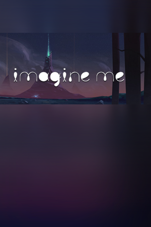Imagine Me