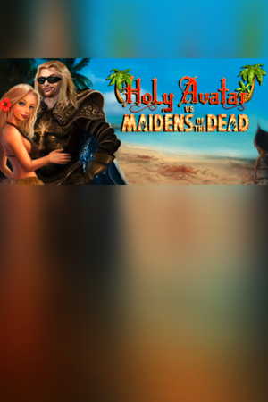 Holy Avatar vs. Maidens of the Dead
