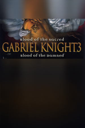 Gabriel Knight 3: Blood of the Sacred, Blood of the Damned