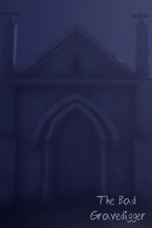 The Bad Gravedigger