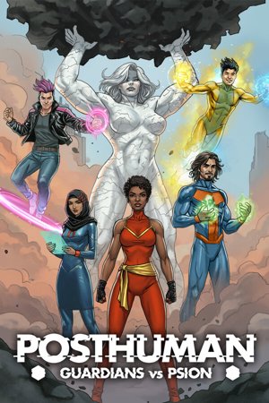 Posthuman: Guardians vs PSION
