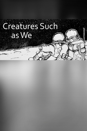 Creatures Such as We