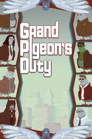 Grand Pigeon's Duty