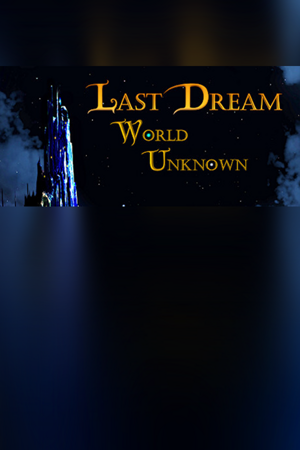Last Dream: World Unknown
