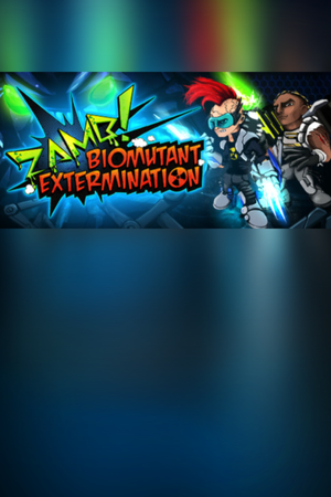 ZAMB! Biomutant Extermination