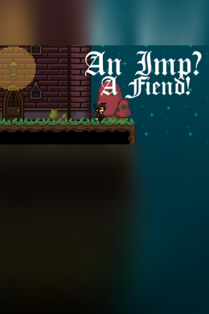An Imp? A Fiend!