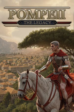 Pompeii: The Legacy