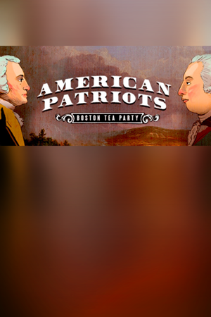 American Patriots: Boston Tea Party