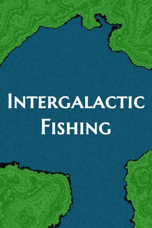 Intergalactic Fishing