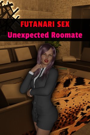 Futanari Sex - Unexpected Roomate