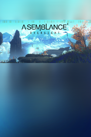 Asemblance: Oversight