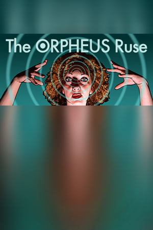 The ORPHEUS Ruse