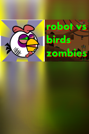 Robot vs Birds Zombies