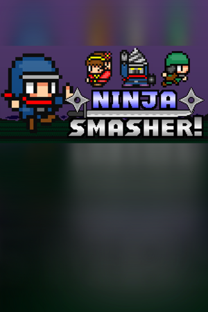 Ninja Smasher!