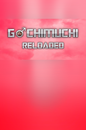 Gachimuchi Reloaded