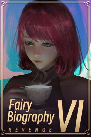 Fairy Biography 6 : Revenge