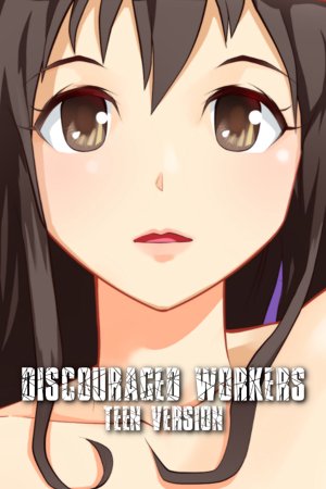 Discouraged Workers TEEN