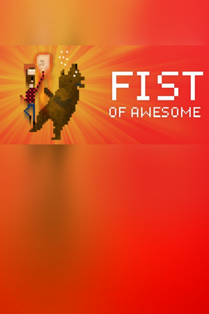 FIST OF AWESOME