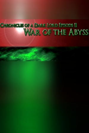 Chronicles of a Dark Lord: Episode II War of The Abyss