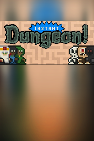Instant Dungeon!