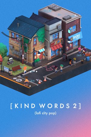 Kind Words 2