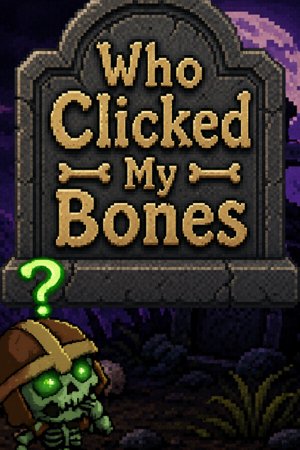 Who Clicked My Bones Demo