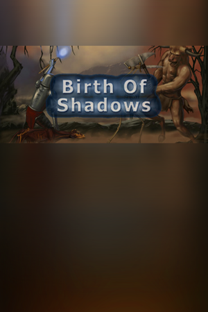 Birth of Shadows