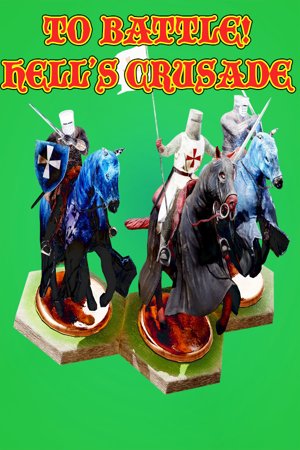 To Battle!: Hell's Crusade