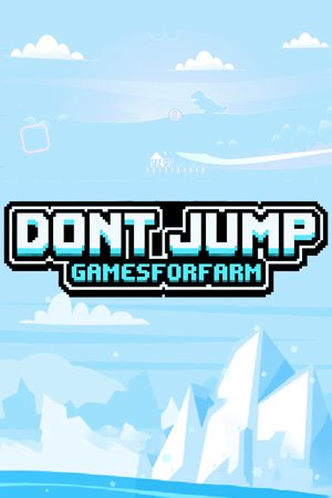 Dont Jump: Gamesforfarm